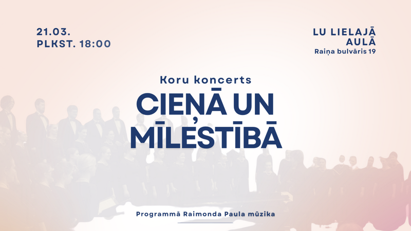 Koru koncerts “Cieņā un mīlestībā” Latvijas Universitātes Lielajā aulā