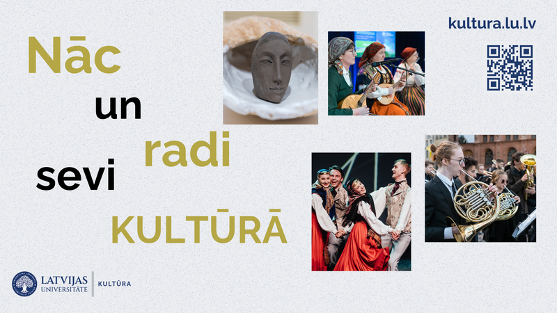 Nāc un radi sevi LU kultūrā!