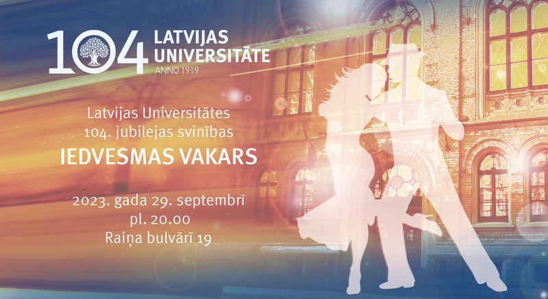 Latvijas Universitāte aicina uz 104. dzimšanas dienas svinībām "Iedvesmas vakars"